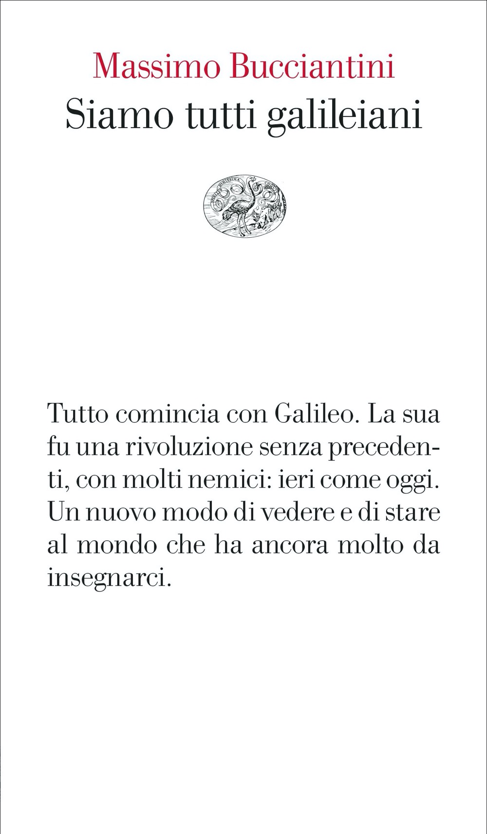 Massimo Bucciantini: Siamo tutti galileiani