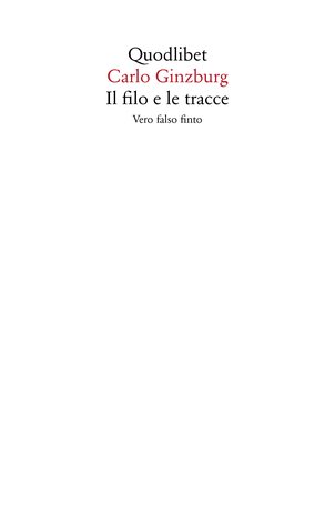 Carlo Ginzburg: Il filo e le tracce