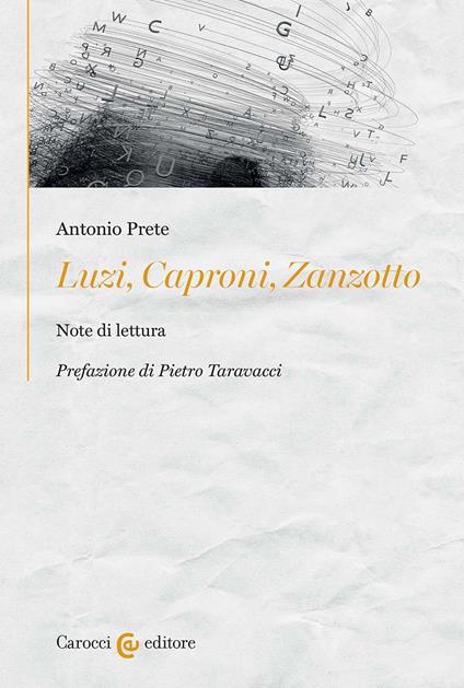 Antonio Prete: Luzi, Caproni, Zanzotto