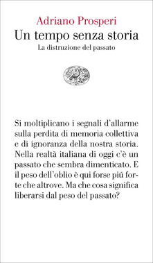 Adriano Prosperi: Un tempo senza storia