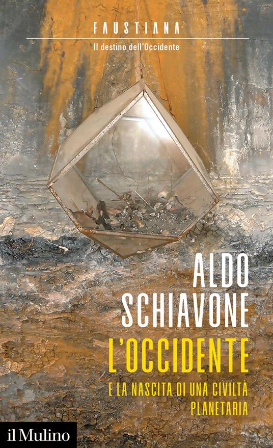 Aldo Schiavone: L'Occidente e la nascita di una civiltà planetaria