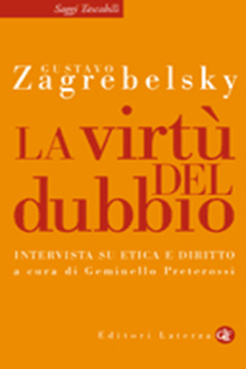 Gustavo Zagrebelsky: La virtù del dubbio