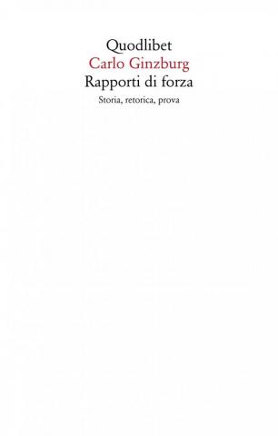 Carlo Ginzburg: Rapporti di forza