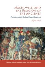 Miguel Vatter: Machiavelli and the Religion of the Ancients