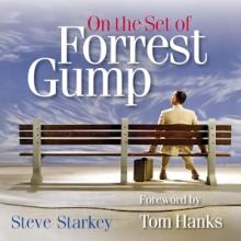 Steve Starkey: On the Set of Forrest Gump 