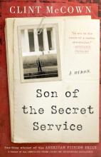 Clint McCown: Son of the Secret Service. A Memoir 