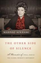Mahnaz Afkhami: The Other Side of Silence