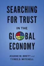 Jeanne M. Brett/Tyree D. Mitchell: Searching for Trust in the Global Economy