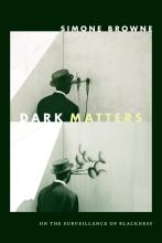 Simone Browne: Dark Matters
