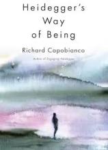 Richard Capobianco: Heidegger's Way of Being