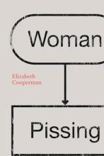 Elizabeth Cooperman: Woman Pissing