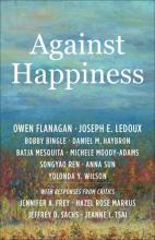 Owen Flanagan/Joseph E. LeDoux: Against Happiness