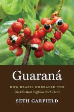 Seth Garfield: Guaraná