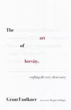 Grant Faulkner: The Art of Brevity