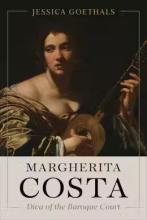 Jessica Goethals: Margherita Costa, Diva of the Baroque Court