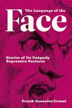 Frank Gonzalez-Crussi: The Language of the Face