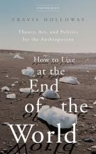 Travis Holloway: How to Live at the End of the World