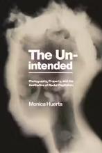 Monica Huerta: The Unintended