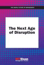 MIT Sloan Management Review: The Next Age of Disruption