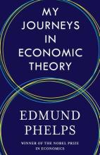 Edmund Phelps: My Journeys in Economic Theory