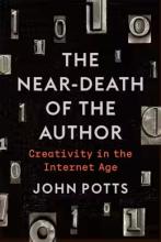 John Potts: The Near-Death of the Author