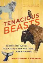Christopher J. Preston: Tenacious Beasts