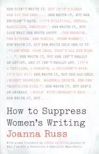 Joanna Russ: How to Suppress Women's Writing