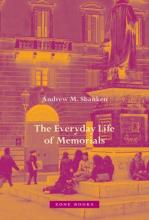 Andrew M. Shanken: The Everyday Life of Memorials