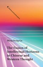 Ming Dong Gu: The Fusion of Intellectual Horizons in Chinese and Western Thought