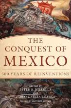 Peter B. Villella/Pablo García Loaeza: The Conquest of Mexico