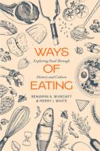 Benjamin Aldes Wurgaft/Merry White: Ways of Eating
