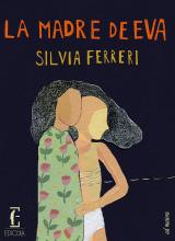 Silvia Ferreri: La madre de Eva