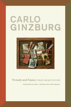 Carlo Ginzburg: Threads and Traces