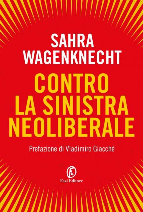 Sahra Wagenknecht: Contro la sinistra neoliberale