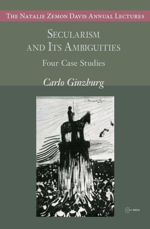 Carlo Ginzburg: Secularism and Its Ambiguities