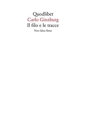 Carlo Ginzburg: Il filo e le tracce