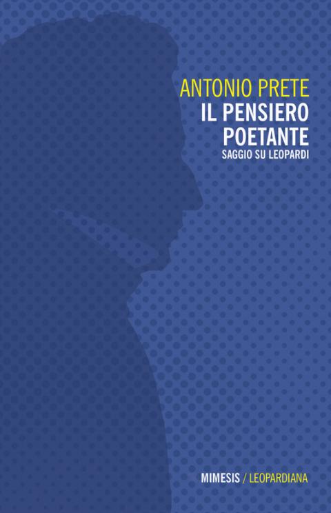 Antonio Prete: Il pensiero poetante