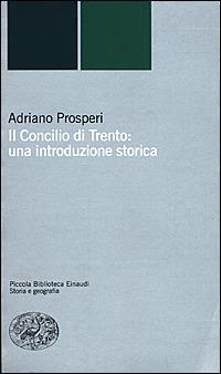 Adriano Prosperi: Il concilio di Trento