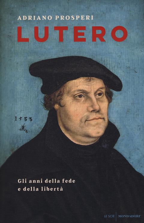 Adriano Prosperi: Lutero