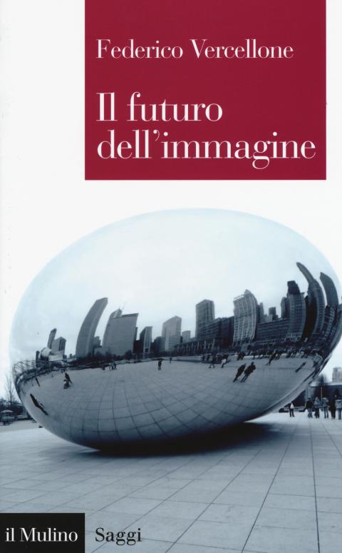 Federico Vercellone: Il futuro dell'immagine