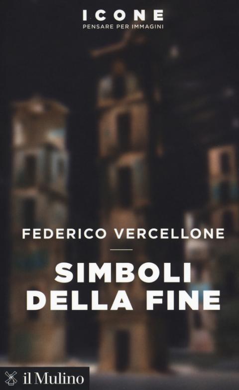 Federico Vercellone: Simboli della fine