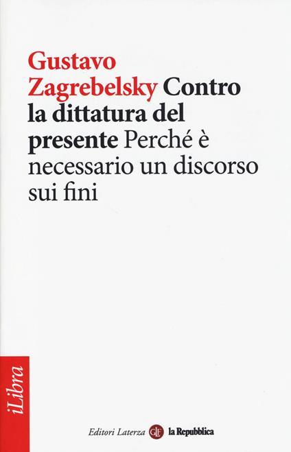 Gustavo Zagrebelsky: Contro la dittatura del presente