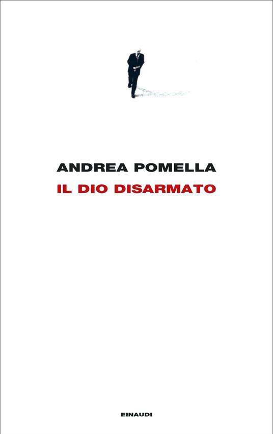 Andrea Pomella: Il dio disarmato